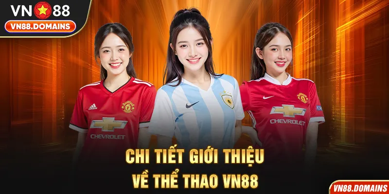Giới thiệu tổng quát thể thao VN88