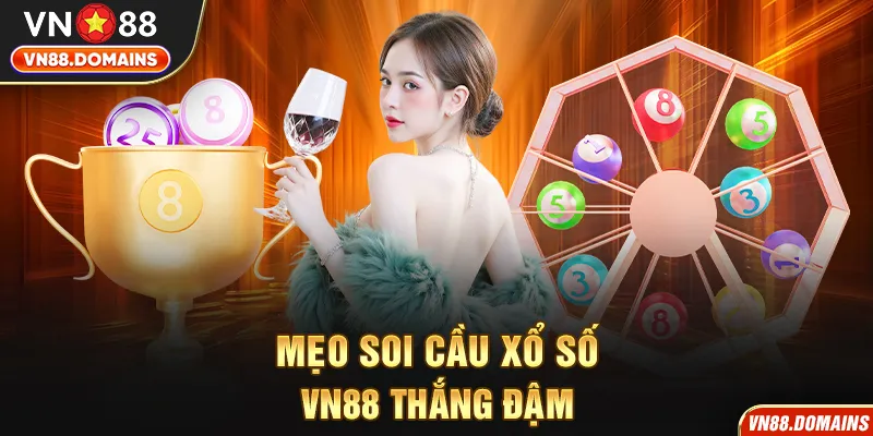 Các mẹo chơi xổ số VN88 chuẩn cao thủ
