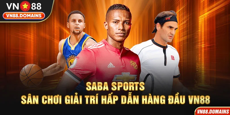 Saba Sports Thể Thao hàng đầu VN88