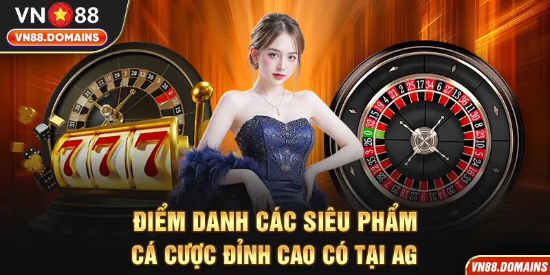 Tổng hợp các siêu phẩm Casino đình đám tại AG