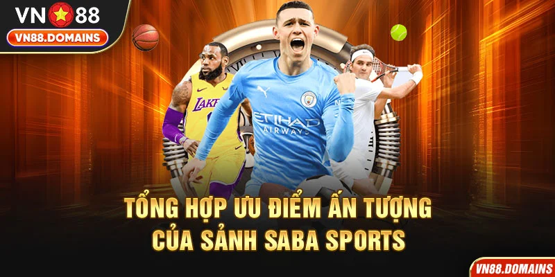 Yếu tố hấp dẫn tại sảnh SABA Sports
